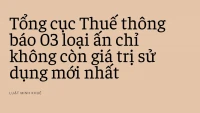 Tổng cục Thuế thông báo rà soát các loại ấn chỉ không còn giá trị sử dụng? Ấn chỉ nào không còn giá trị sử dụng?