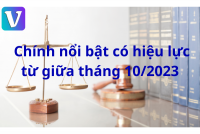 Chính sách mới nổi bật có hiệu lực từ giữa tháng 10/2023